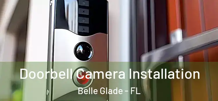  Doorbell Camera Installation Belle Glade - FL