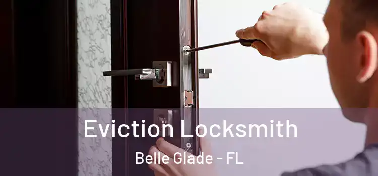 Eviction Locksmith Belle Glade - FL