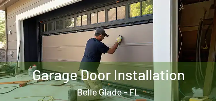  Garage Door Installation Belle Glade - FL