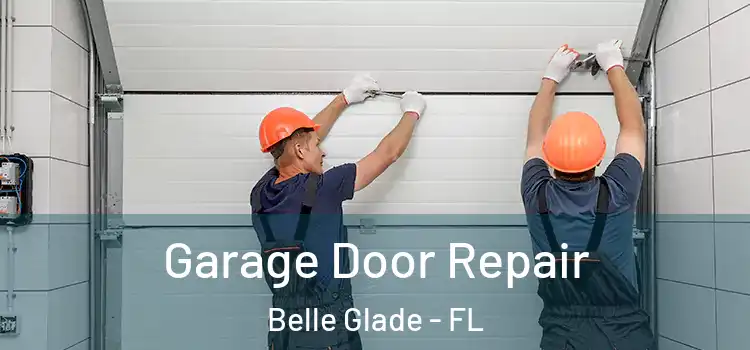  Garage Door Repair Belle Glade - FL