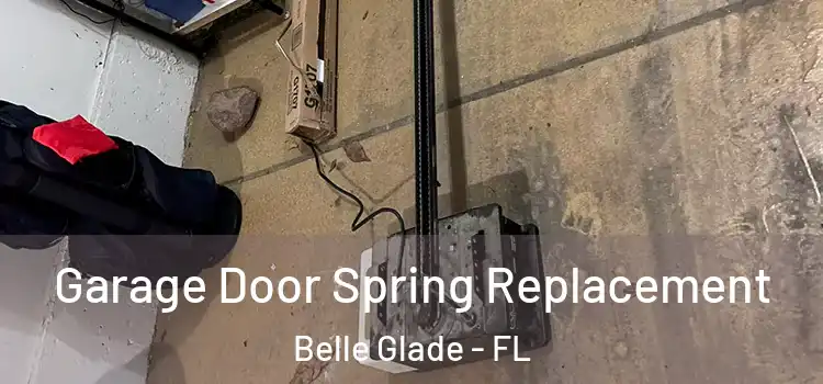  Garage Door Spring Replacement Belle Glade - FL