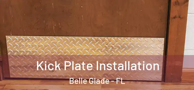 Kick Plate Installation Belle Glade - FL