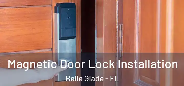  Magnetic Door Lock Installation Belle Glade - FL