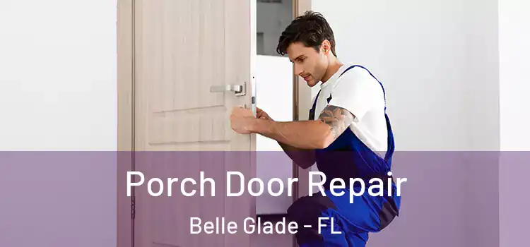  Porch Door Repair Belle Glade - FL
