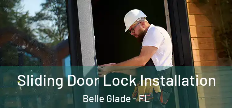 Sliding Door Lock Installation Belle Glade - FL