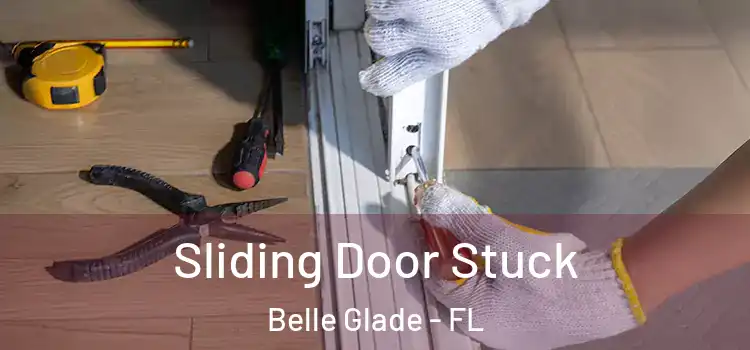  Sliding Door Stuck Belle Glade - FL