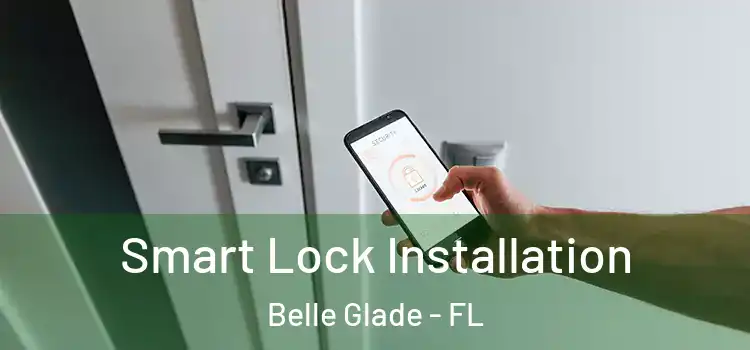 Smart Lock Installation Belle Glade - FL